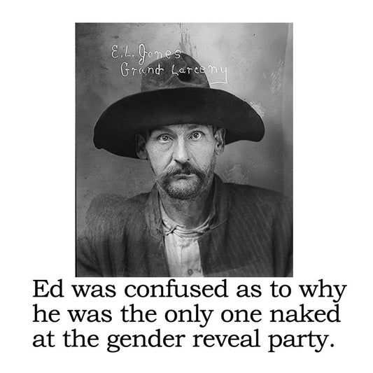 Ed was Confused as to Why He was the Only one Naked at the Gender Reveal Party Mugshot Air Freshener