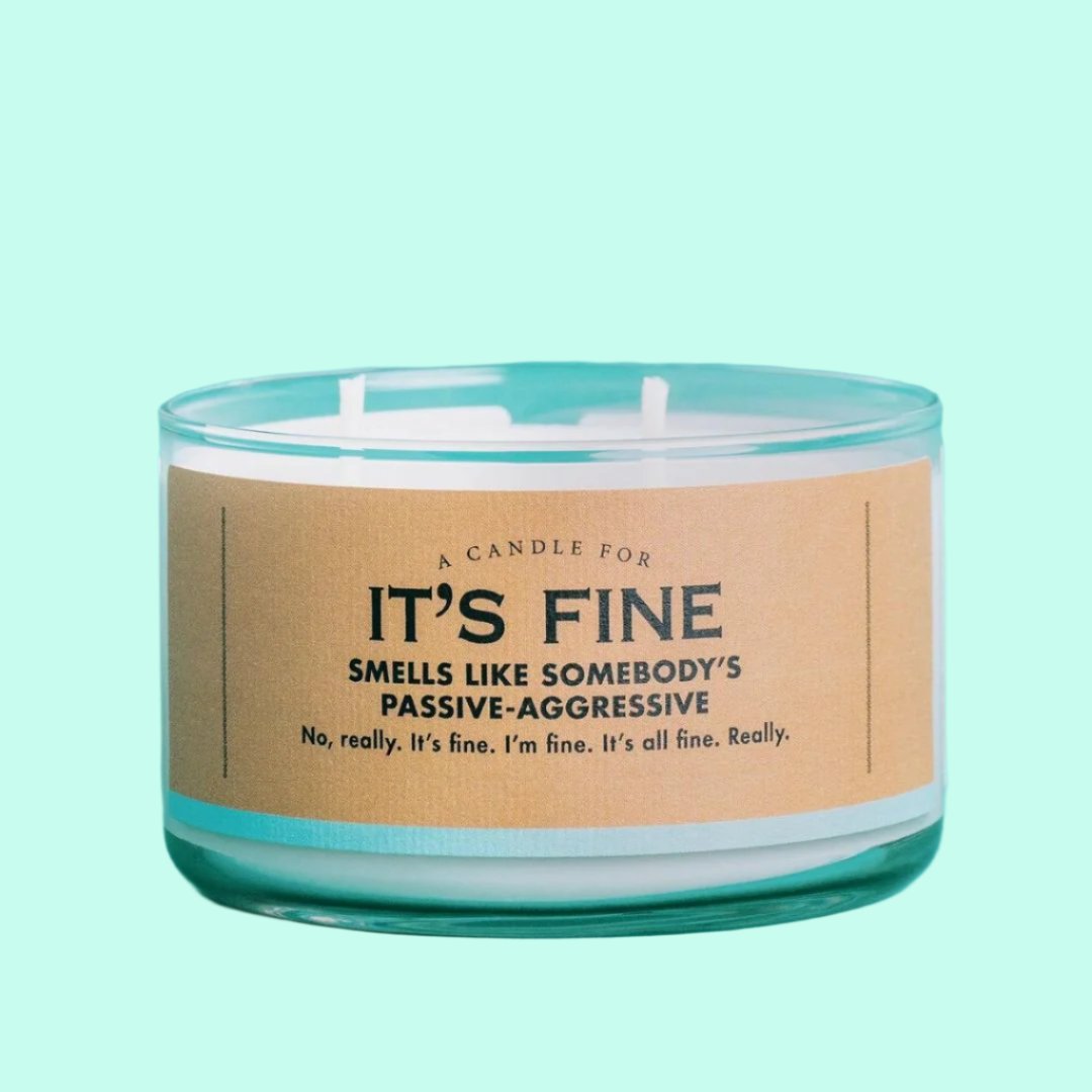 It's Fine Passive Aggressive Funny Candle