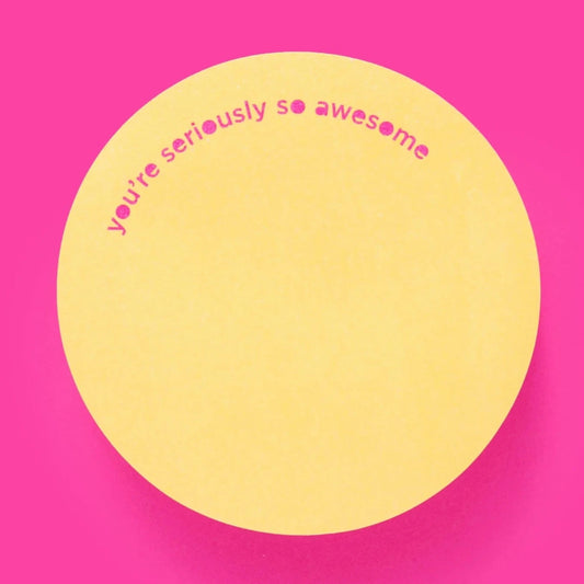 You're Seriously So Awesome Colorful Sticky Notes Pad 